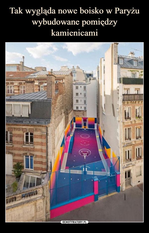 Tak wygląda nowe boisko w Paryżu wybudowane pomiędzy
kamienicami