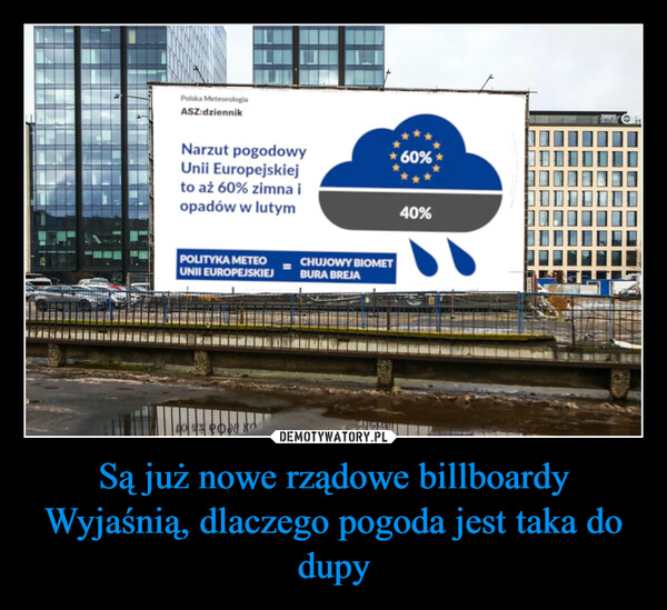 Są już nowe rządowe billboardyWyjaśnią, dlaczego pogoda jest taka do dupy –  