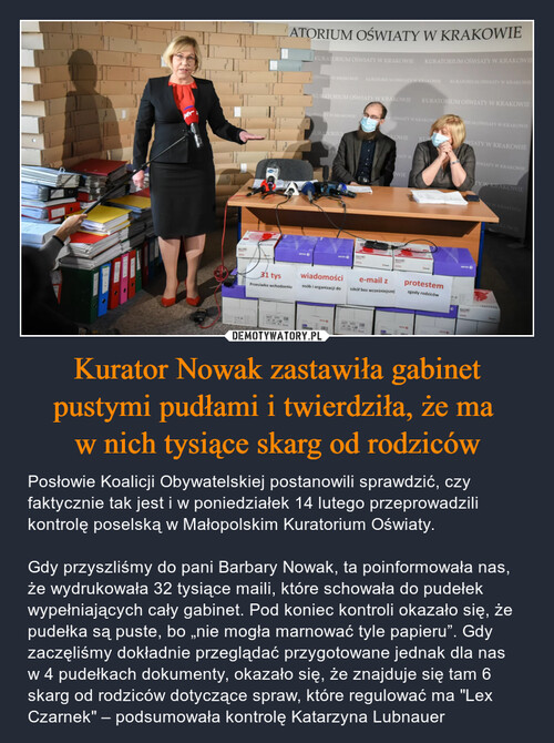 Kurator Nowak zastawiła gabinet pustymi pudłami i twierdziła, że ma 
w nich tysiące skarg od rodziców
