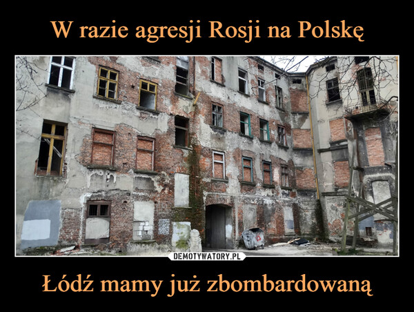 W razie agresji Rosji na Polskę Łódź mamy już zbombardowaną
