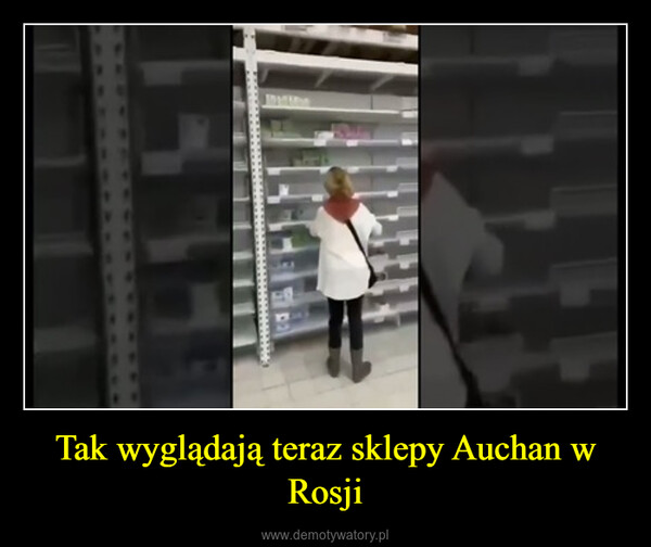 Tak wyglądają teraz sklepy Auchan w Rosji –  