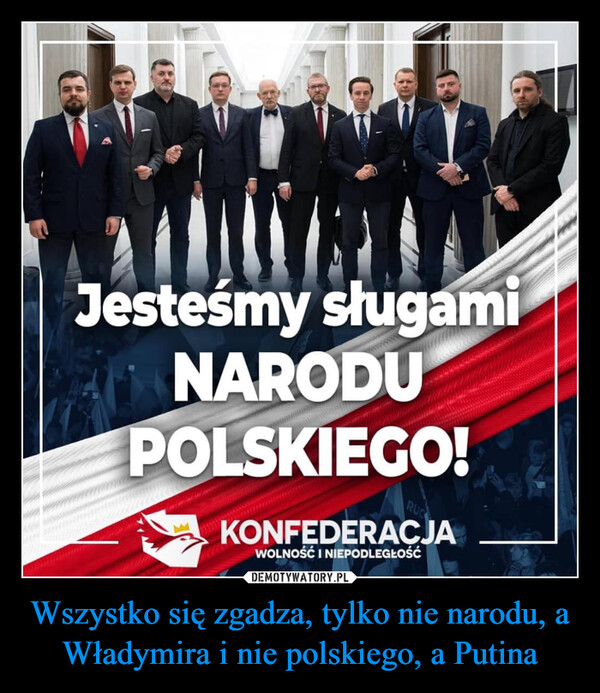 Wszystko się zgadza, tylko nie narodu, a Władymira i nie polskiego, a Putina –  