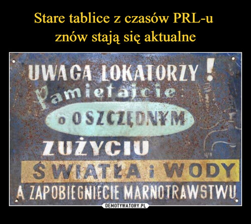Stare tablice z czasów PRL-u 
znów stają się aktualne