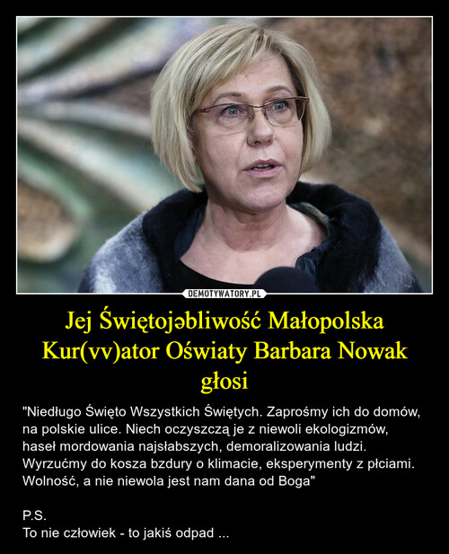 Jej Świętojəbliwość Małopolska Kur(vv)ator Oświaty Barbara Nowak głosi