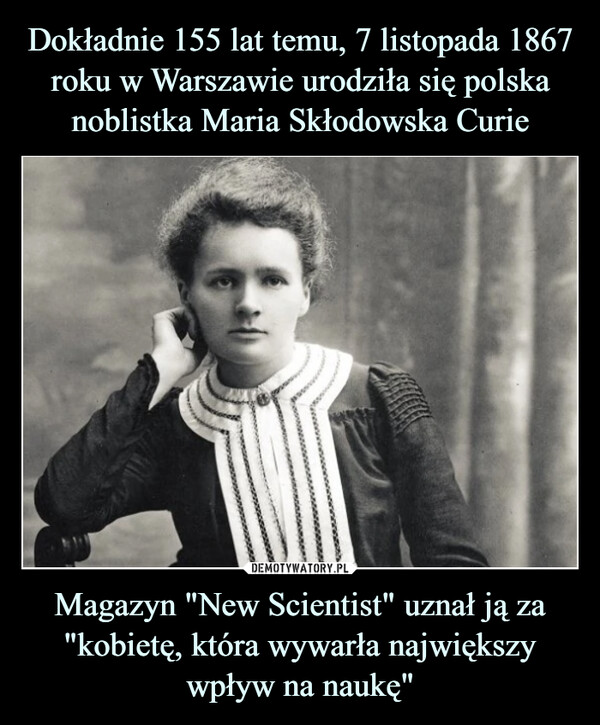 Magazyn "New Scientist" uznał ją za "kobietę, która wywarła największy wpływ na naukę" –  