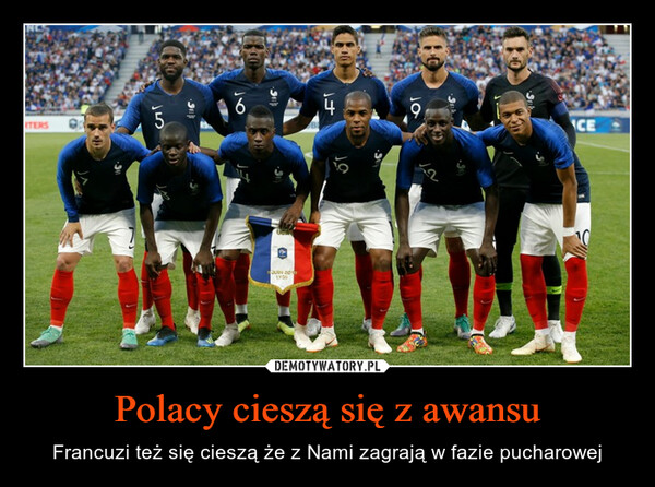 Polacy cieszą się z awansu – Francuzi też się cieszą że z Nami zagrają w fazie pucharowej 