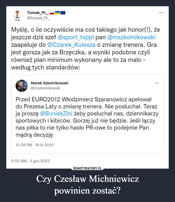 Czy Czesław Michniewicz
powinien zostać?
