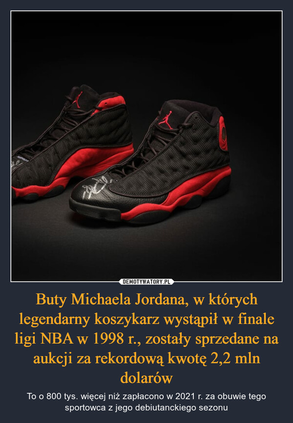Buty Michaela Jordana, w których legendarny koszykarz wystąpił w finale ligi NBA w 1998 r., zostały sprzedane na aukcji za rekordową kwotę 2,2 mln dolarów – To o 800 tys. więcej niż zapłacono w 2021 r. za obuwie tego sportowca z jego debiutanckiego sezonu N