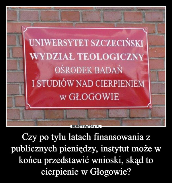 Czy po tylu latach finansowania z publicznych pieniędzy, instytut może w końcu przedstawić wnioski, skąd to cierpienie w Głogowie?