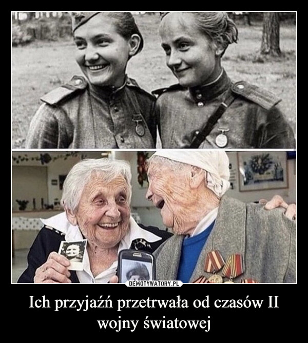 Ich przyjaźń przetrwała od czasów II wojny światowej