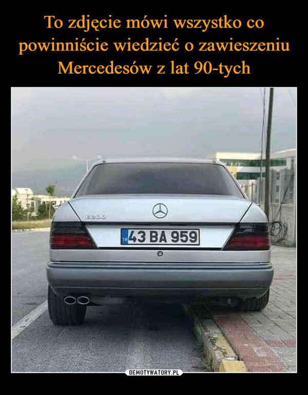 To zdjęcie mówi wszystko co powinniście wiedzieć o zawieszeniu Mercedesów z lat 90-tych