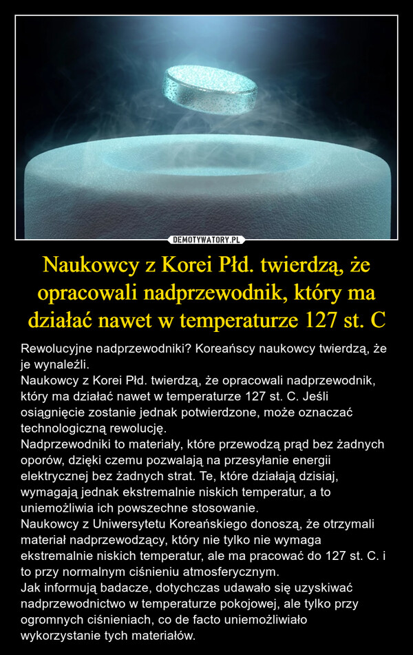 Naukowcy z Korei Płd. twierdzą, że opracowali nadprzewodnik, który ma działać nawet w temperaturze 127 st. C