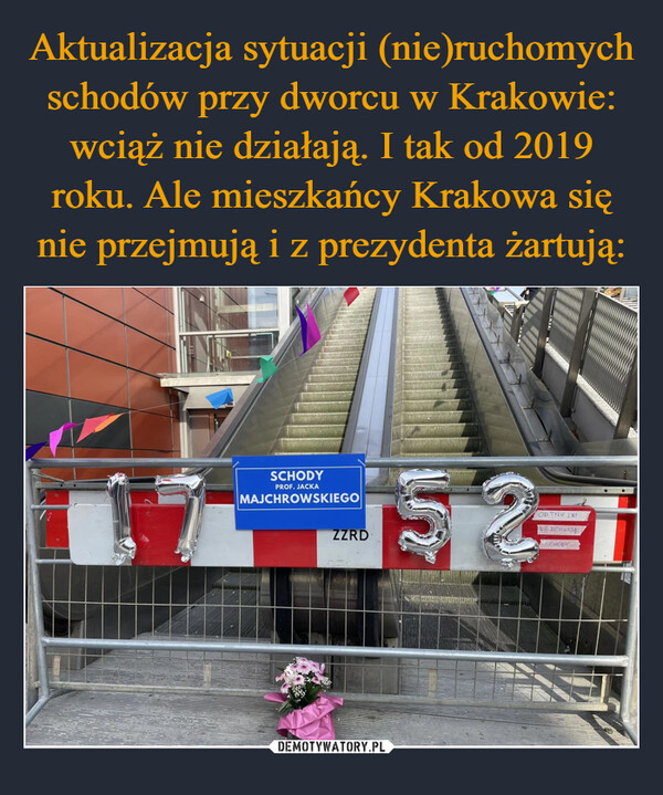 Aktualizacja sytuacji (nie)ruchomych schodów przy dworcu w Krakowie: wciąż nie działają. I tak od 2019 roku. Ale mieszkańcy Krakowa się nie przejmują i z prezydenta żartują: