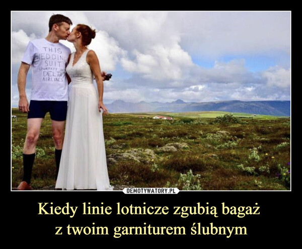 Kiedy linie lotnicze zgubią bagaż z twoim garniturem ślubnym –  THISWEDDINGSUITCOURTETYDELTAAIRLINES