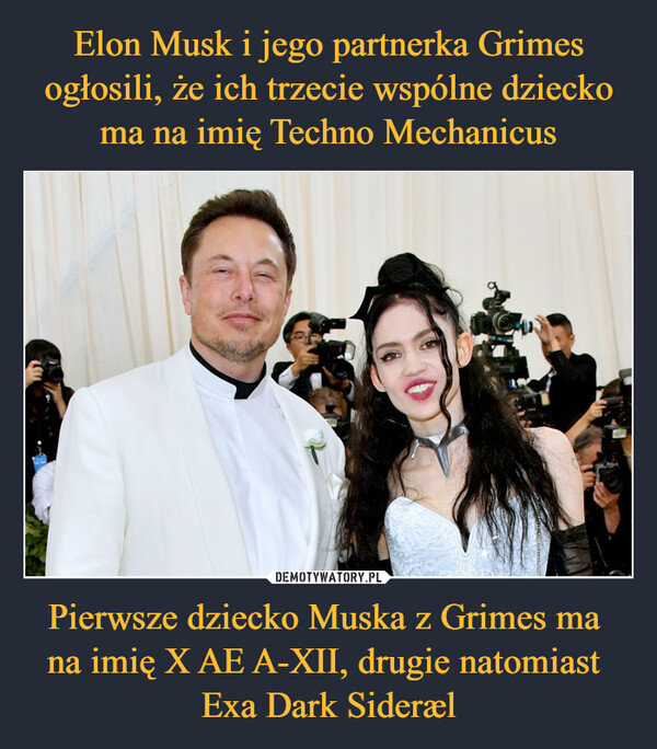 Pierwsze dziecko Muska z Grimes ma na imię X AE A-XII, drugie natomiast Exa Dark Sideræl –  
