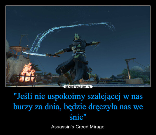 "Jeśli nie uspokoimy szalejącej w nas burzy za dnia, będzie dręczyła nas we śnie" – Assassin’s Creed Mirage +