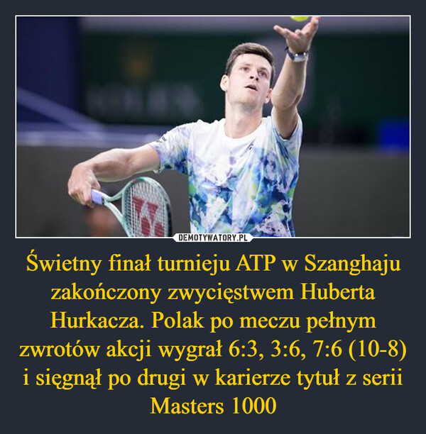 Świetny finał turnieju ATP w Szanghaju zakończony zwycięstwem Huberta Hurkacza. Polak po meczu pełnym zwrotów akcji wygrał 6:3, 3:6, 7:6 (10-8) i sięgnął po drugi w karierze tytuł z serii Masters 1000