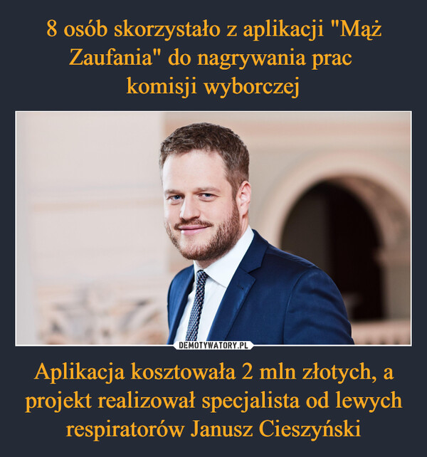 Aplikacja kosztowała 2 mln złotych, a projekt realizował specjalista od lewych respiratorów Janusz Cieszyński –  