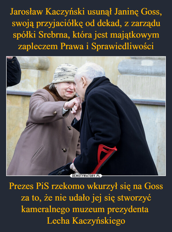 Prezes PiS rzekomo wkurzył się na Goss za to, że nie udało jej się stworzyć kameralnego muzeum prezydenta Lecha Kaczyńskiego –  